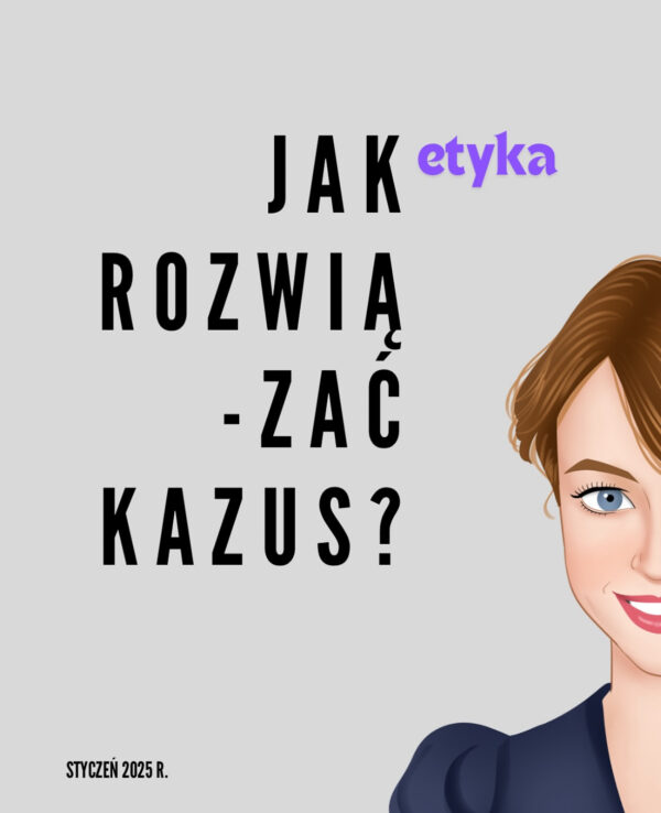 Etyka: Jak rozwiązać kazus | nagranie warsztatu z 5/2/25
