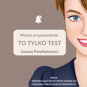 To tylko test – ebook wspierający efektywną naukę do egzaminu na aplikacje prawnicze